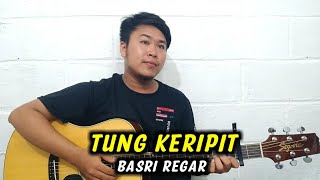 Tung Keripit  Rhoma Irama  Cover By  Basri Regar [upl. by Allez]