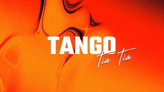 Tango  Tia Tia Official Lyric Video [upl. by Saturday]