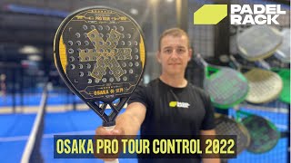 OSAKA PRO TOUR CONTROL  Padel Bat Guide [upl. by Ylrebmic]