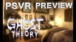 Ghost Theory PSVR preview  Investigate Real Haunted Mansions [upl. by Hgiel]