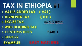 Indirect TAX In Ethiopia VAT  TOT  Excise  With holding  Customs Duty  Surtax  in amharic [upl. by Iroj]