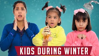 Indian MOM amp KIDS During WINTERS  Maa vs Beti  Family Sketch Comedy  ShrutiArjunAnand [upl. by Ardnuhsor]