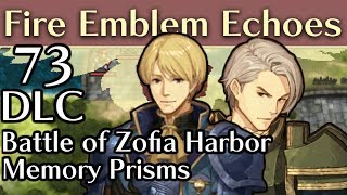 Battle of Zofia Harbor Fire Emblem Echoes DLC Shadows of Valentia Part 73 [upl. by Jonme]