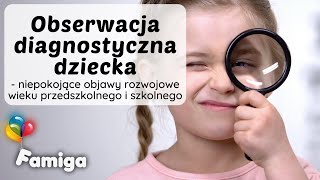 Obserwacja diagnostyczna dziecka Niepokojące objawy rozwojowe wieku przedszkolnego i szkolnego [upl. by Siloa]