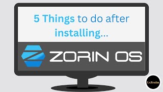 Do These 5 After Zorin OS Installation [upl. by Ylelhsa]