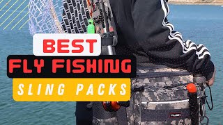 The 10 Best Fly Fishing Sling Packs  2023 Buyers Guide [upl. by Quennie]