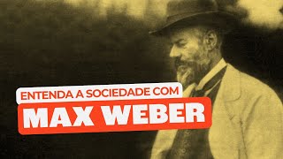 Por que MAX WEBER é Tão Importante [upl. by Amyas981]