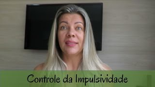 Controle da Impulsividade [upl. by Delmore628]