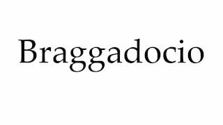 How to Pronounce Braggadocio [upl. by Ahsenauj169]