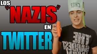 Los NAZIS en Twitter [upl. by Aciraj]