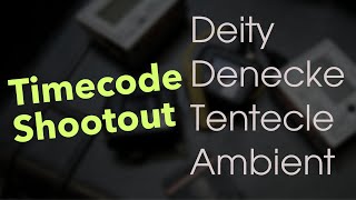 TimeCode Generator Shootout  Deity TC1 Vs Denecke Vs Tentecle Vs Ambient [upl. by Ramat]