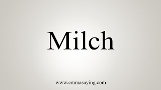 How To Say Milch [upl. by Einnej]