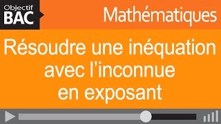 Maths ES  Résoudre une inéquation avec l’inconnue en exposant [upl. by Ellon519]