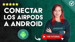 Como CONECTAR AIRPODS a Cualquier Teléfono Android 🎧 No Aparecen en la Configuración de Bluetooth 🎧 [upl. by Prima]