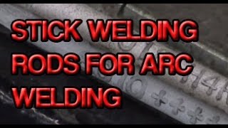 STICK WELDING RODS FOR ARC WELDING EXPLAINED [upl. by Atrebor733]