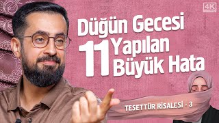 Düğün Gecesi Yapılan 11 Büyük Hata  Tesettür Risalesi 3  Emniyet Hürmet Muhabbet Mehmedyildiz [upl. by Drawd185]