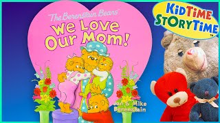 Berenstain Bears We Love Our Mom  Mothers Day Read Aloud 💖 [upl. by Colburn]