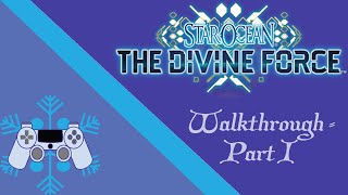 Star Ocean The Divine Force Walkthrough  Part 1 [upl. by Jandel]