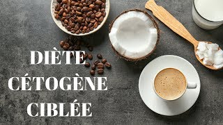 RÉGIME CÉTOGÈNE CIBLÉE [upl. by Jezreel]