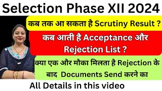 SELECTION PHASE XII SCRUTINY RESULT UPDATE I REJECTION amp ACCEPTANCE LIST I REPRESENTATION I STUDY 24 [upl. by Anaiad793]