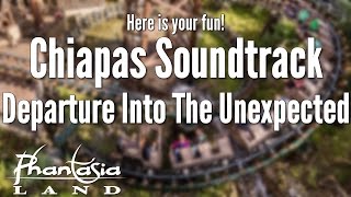 Phantasialand  Chiapas Soundtrack 4 Aufbruch Ins Unerwartete [upl. by Rianna]