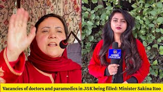 Vacancies of doctors and paramedics in JampK being filled Minister Sakina Itoo [upl. by Yltnerb]