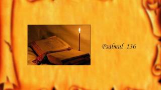 Psalmul 136 [upl. by Nrek]