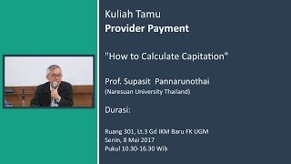 Provider Payment  How To Calculate Capitation  Prof Supasit Pannarunothai [upl. by Cosimo]