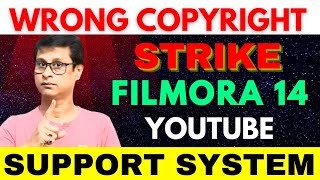 Filmora 14  Wrong Copyright Strike Problem  YouTube कमजोर Support System [upl. by Sherm]