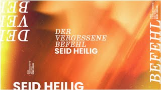 Der vergessene Befehl Seid heilig 4  Heiliges Training  Prediger Christian Helm [upl. by Shaughnessy]