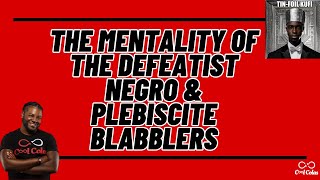 The Psychology of the Defeatist Negro  Stop Listening to Blacks Who Are Negative About Reparations [upl. by Lauter135]