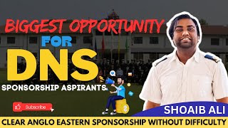 Biggest Opportunity for DNS Sponsorship Aspirants  Clear Anglo Eastern Sponsorship [upl. by Ahsinat]