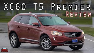 2015 Volvo XC60 T5 Premier Review  Not Their Best Work [upl. by Einnaoj686]