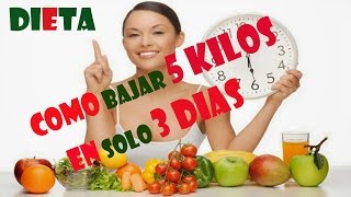 como bajar de peso 5 kilos en 3 dias 2015 [upl. by Carley]