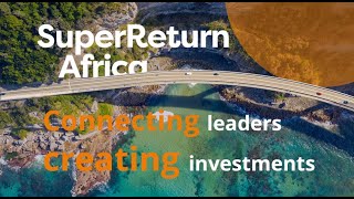 Will your next investment be at SuperReturn Africa [upl. by Alicea]