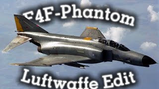 F4FPhantom Luftwaffe Edit [upl. by Ikcim]