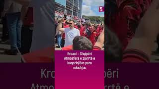 Kroaci – Shqipëri atmosfera e zjarrtë e kuqezinjëve para ndeshjes [upl. by Vial119]