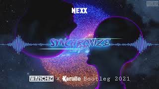 NEXX  Synchronize Lips WANCHIZ x Karollo Bootleg 2021 [upl. by Eilyah]