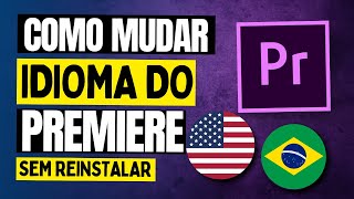 Como Alterar o Idioma do Adobe Premiere 2024 sem reinstalar  Passo a Passo Rápido e Fácil [upl. by Trebuh]