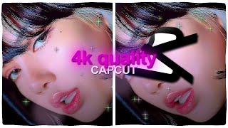 4K QUALITY TUTORIAL  CAPCUT [upl. by Oliric]