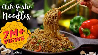 Chili Garlic Noodles  Hakka Noodles Recipe  Noodles Recipe  Home Cooking Show [upl. by Leumek]