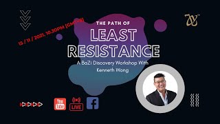 The Path of Least Resistance  A BaZi Workshop With Kenneth Wong [upl. by Woodrow]