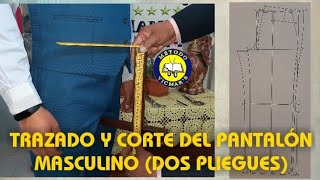 TRAZADO Y CORTE DE PANTALÓN MASCULINO DOS PLIEGUES [upl. by Kaplan]