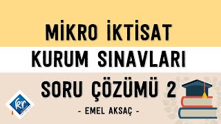 Mikro İktisat Kurum Sınavları Soru Çözümü 2 – Emel Aksaç [upl. by Vitale955]