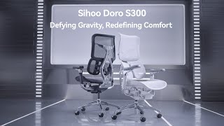 【On Sale】Sihoo Doro S300 Ergonomic Office Chair——Defying Gravity Redefining Comfort [upl. by Ettelegna]