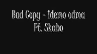 Bad Copy  Idemo odma feat Skabo [upl. by Fasano]