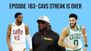 EPISODE 163 CAVS STREAK IS OVER [upl. by Niala816]