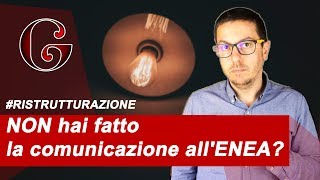 RISTRUTTURAZIONE hai DIMENTICATO la comunicazione allENEA [upl. by Lertnahs]