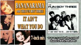 BANANARAMA with THE FUN BOY THREE  It Aint What You Do 7inch mix [upl. by Eelytsirk828]