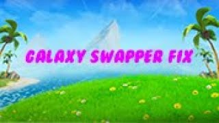 Galaxy swapper v2 fix [upl. by Cati]